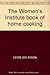 THE WOMEN'S INSTITUTE BOOK OF HOME COOKING