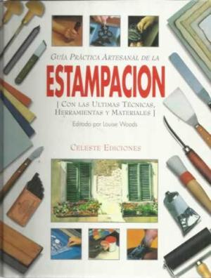 Portada de Guía práctica artesanal de estampación, de Louise Woods