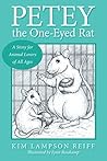 Petey the One-Eyed Rat by Kim Lampson Reiff