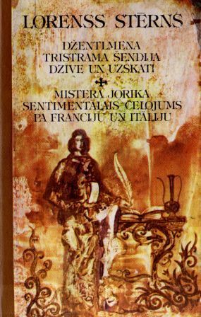 Džentlmeņa Tristrama Šendija dzīve un uzskati. Mistera Jorika sentimentālais ceļojums pa Franciju un Itāliju (Hardcover)