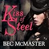 Kiss of Steel by Bec McMaster