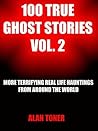 100 True Ghost Stories Vol. 2