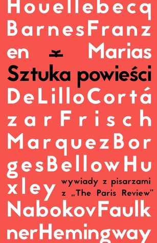 Sztuka powieści. Wywiady z pisarzami z „Paris Review”