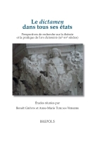 Le Dictamen dans tous ses États: Perspectives de Recherche sur la Théorie et la Pratique de l’Ars Dictaminis (XIe-XVe Siècles)