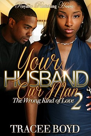 Your Husband Our Man 2: The Wrong Kind of Love (Kindle Edition)