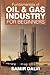 Fundamentals of Oil & Gas Industry for Beginners