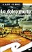 La dolce morte. Un'indagine genovese per il Maresciallo De Scalzi