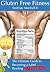 Gluten Free Fitness by Scott Jay Marshall II