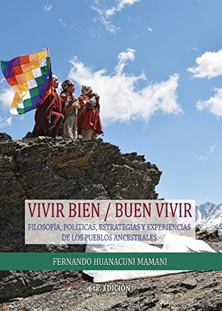 Vivir bien/Buen Vivir (Spanish Edition)