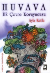 Huvava: İlk Çevre Koruyucusu