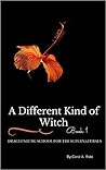 A Different Kind of Witch by Carol A. Robi