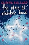 The Stars at Oktober Bend by Glenda Millard The Stars at Oktober Bend by Glenda Millard