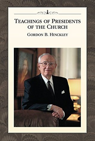 Teachings of Presidents of the Church: Gordon B. Hinckley (Kindle Edition)