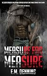 Measure For Measure by E.M. Denning