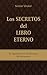 Los Secretos del Libro Eterno: El Significado de las Historias del Pentateuco (Spanish Edition)