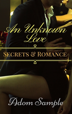 An Unknown Love: Secrets & Romance