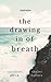 The Drawing in of Breath