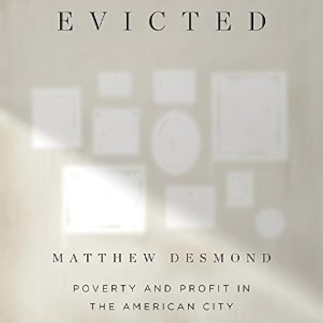 Evicted: Poverty and Profit in the American City