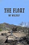 The Float by W.F. Waldrip