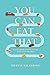 You Can Eat That.: A Flexible Eating Guide for Busy People