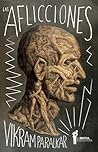 Las Aflicciones by Vikram Paralkar