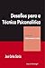 Desafios para a técnica psicanalítica (Portuguese Edition)