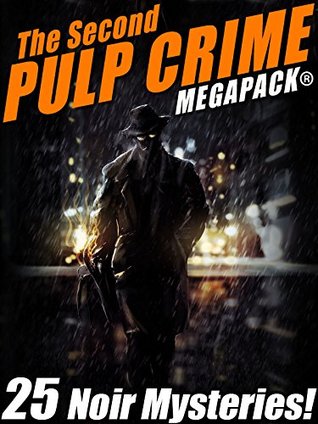 The Second Pulp Crime Megapack®: 25 More Noir Mysteries (Kindle Edition)