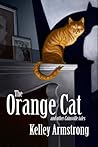 The Orange Cat and Other Cainsville Tales by Kelley Armstrong