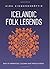 Icelandic Folk Legends: Tales of apparitions, outlaws and things unseen