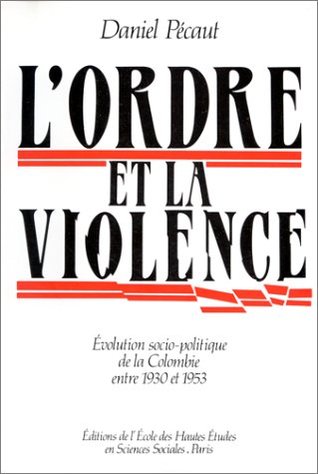 L'Ordre et la Violence: évolution socio-politique de la Colombie entre 1930 et 1953