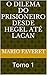 O dilema do prisioneiro desde Hegel até Lacan: Tomo 1 (Portuguese Edition)