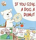 If You Give A..Book Pack (6 Pack): If You Give A Pig A Party, If You Give A Cat A Cupcake, If You Give A Pig A Pancake, If You Give A Moose A Muffin, If You Give A Dog A Donut, If You Give A Mouse A Cookie