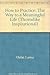 How to Practice: The Way to a Meaningful Life (Thorndike Large Print Inspirational Series)