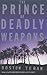 The Prince of Deadly Weapons