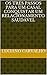 Os Três Passos Para Um Casal Conquistar Um Relacionamento Saudável: Educação Afetiva Para Uma Nova Vida Amorosa (Portuguese Edition)