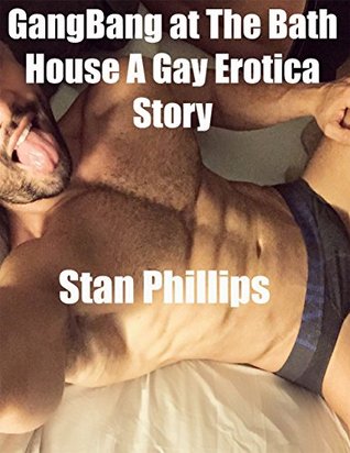 Gangbang At the Bath House a Gay Erotica Story (Kindle Edition)
