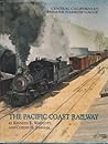 The Pacific Coast Railway: Central California's Premier Narrow Gauge