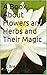 A Book About Flowers and Herbs and Their Magic