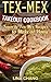 Tex-Mex Takeout Cookbook: F...