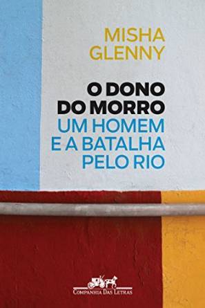 O Dono do Morro: Um Homem e a Batalha pelo Rio