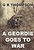 A Geordie Goes to War by G.R. Thompson