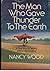 The Man Who Gave Thunder to the Earth: A Taos Way of Seeing and Understanding
