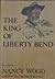 The king of Liberty Bend
