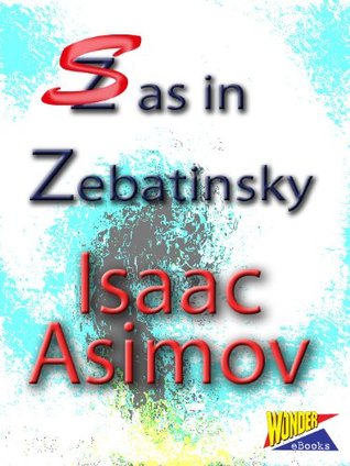 S as in Zebatinsky (Kindle Edition)