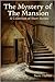 The Mystery of the Mansion