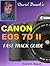 David Busch's Canon EOS 7d Mark II Fast Track Guide