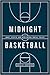 Midnight Basketball: Race, Sports, and Neoliberal Social Policy