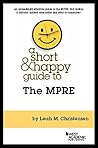 A Short and Happy Guide to the MPRE (Short and Happy Series) Book cover for A Short and Happy Guide to the MPRE (Short and Happy Series)