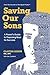 Saving Our Sons - A Parent'...