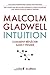 Intuition: Comment réfléchir sans y penser